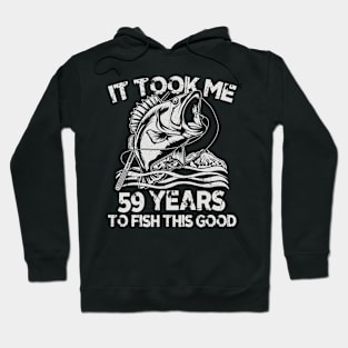 It Took Me 59 Years To Fish 59th Birthday Gift Hoodie